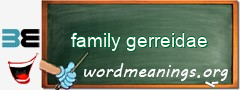 WordMeaning blackboard for family gerreidae